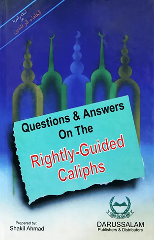 Questions and Answers on the Rightly-guided Caliphs